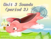 牛津上海版（三起）英语三下《Unit 3 Sounds》PPT课件（第二课时）(共12页)