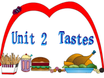 牛津上海版（三起）英语三下《Unit 2 Tastes》PPT课件3(共12页)