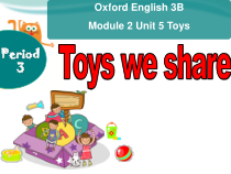 牛津上海版（三起）英语三下《Unit 5 Toys》PPT课件（第3课时）(共21页)