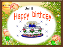 牛津上海版（三起）英语三下《Unit 8 Happy birthday》PPT课件（第一课时）(共22页)