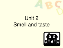 沪教牛津版（三起）英语四下《Unit 2 Smell and taste》PPT课件 (共8页)