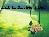 沪教版英语三年级下册《Unit 11 Mother’s Day》教学PPT课件1
