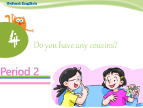沪教版英语四年级上册《Unit 4 Do you have any cousins？》教学PPT课件2
