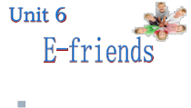 沪教版英语六年级上册《Unit 6 E-friends》优质课PPT课件
