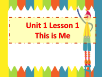 冀教版(一起)英语一年级下册《Unit 1 Lesson 1 This Is Me》PPT课件(共11页)