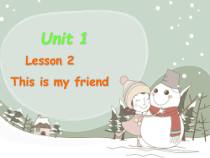 冀教版（一起）英语二年级上册《Unit 1 Lesson 2  This Is My Friend》PPT课件(共10页)