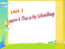 冀教版（一起）英语二年级上册《Unit 1 Lesson 4 This Is My Schoolbag》PPT课件(共8页)