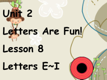 冀教版（一起）英语二年级下册《Unit 2 Letters Are Fun! Lesson 8 Letters E_I》PPT课件1(共21页)