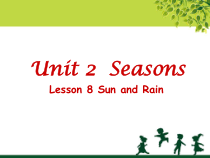 冀教版（一起）英语四年级下册《Unit 2 Seasons Lesson 8 Sun and Rain》PPT课件(共21页)