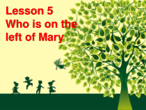 接力版英语三年级下册《Lesson 5 Who is on the left of Mary》PPT课件2(共15页)