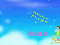 教科版（EEC）英语五年级上册《Unit 2 How Do You Go to School Period 3》优质课PPT课件4