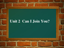 教科版（EEC）英语六年级下册《Unit 2 Can I Join You》教学PPT课件2