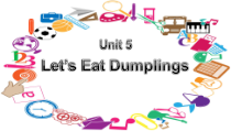 教科版（EEC）英语六年级下册《Unit 5 Let´s Eat Dumplings》优质课PPT课件3