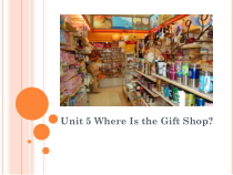 教科版英语五年级下册《Unit 5 Where Is the Gift Shop》PPT课件1 (共18页)