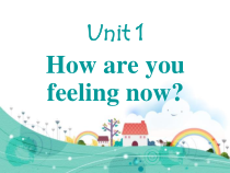 教科版英语五年级下册《unit 7 how are you feeling now？》PPT课件(共24页)