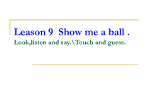 接力版英语三年级上册《Lesson 9 Show me a ball》公开课PPT课件2