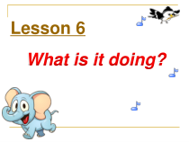 接力版英语四年级下册《Lesson 6 What is it doing？》优质课PPT课件1