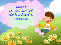 科普版英语五年级下册《Lesson 9 DO YOU ALWAYS HAVE LUNCH AT TWELVE》PPT课件2(共18页)