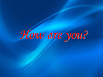 辽师大版英语三年级上册《Unit 3 How are you？》精品PPT课件1
