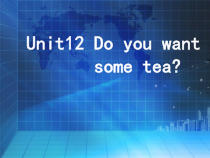 辽师大版英语三年级下册《Unit 12 Do you want some tea？》优质PPT课件5
