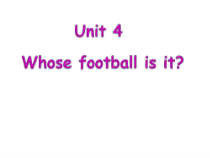 辽师大版英语四年级上册《Unit 4 Whose football is it？》教学课件2