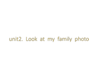 辽师大版英语四年级下册《Unit 2 Look at my family photo》精品PPT课件3