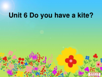 辽师大版英语三下《Unit 6 Do you have a kite》PPT课件2