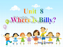 辽师大版英语四上《Unit 8 Where is Billy》0PPT课件2