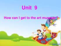 辽师大版英语六上《Unit 9 How can I get to the art museum》PPT课件2