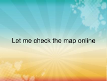 辽师大版英语六上《Unit 10 Let me check the map online》PPT课件2
