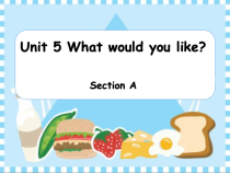 湘鲁版英语四年级上册《Unit 5 What would you like Section A》优质课PPT课件3