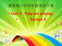 湘鲁版英语四年级下册《Unit 3 They are playing Section A》集体备课PPT课件2