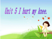 湘鲁版英语六年级上册《Unit 5 I hurt my knee Section A》公开课PPT课件3