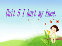 湘鲁版英语六年级上册《Unit 5 I hurt my knee Section A》优质课PPT课件3