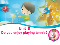 湘鲁版英语六年级上册《Unit 8 Do you enjoy playing tennis Section A》精品PPT课件2