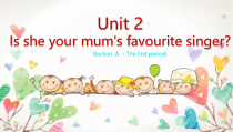 湘鲁版英语六年级下册《Unit 2 Is she your mum's favourite singer Section A》优质课PPT课件5