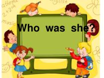 湘鲁版英语六年级下册《Unit 3 Who was she Section A》精品PPT课件5
