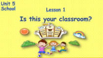 鲁科版英语三年级下册《Lesson 1 Is this your classroom？》教学PPT课件3