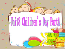 闽教版英语三年级下册《Unit 8 Children’s Day Part A》公开课PPT课件1(1)