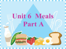 闽教版英语四年级上册《Unit 6 Meals Part A》PPT课件