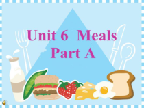 闽教版英语四年级上册《Unit 6 Meals Part A》公开课PPT课件1
