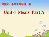 闽教版英语四年级上册《Unit 6 Meals Part A》集体备课PPT课件1