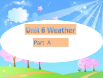闽教版英语四年级下册《Unit 6 Weather Part A》公开课英语课件