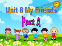 闽教版英语五年级上册《Unit 8 My Friends Part A》公开课PPT课件(1)