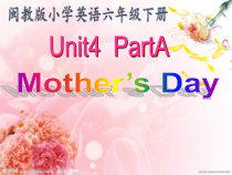 闽教版英语六年级下册《Unit 4 Mother’s Day Part A》精品PPT课件1