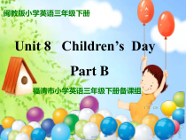 闽教版英语三年级下册《Unit 8  Children’s Day B》PPT课件(共20页)