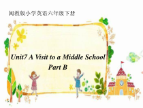 闽教版英语六年级下册《Unit 7  A Visit to a Middle School Part B》教案+课件+音频素材