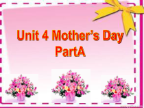 闽教版英语六年级下册《Unit 4 Mother’s Day Part A》PPT课件1