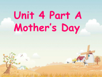 闽教版英语六年级下册《Unit 4 Mother’s Day Part A》PPT课件2