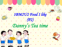 牛津上海版英语一年级下册《Unit 2 Food I like》PPT课件